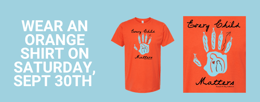 Wear an Orange Shirt on Saturday, September 30th 