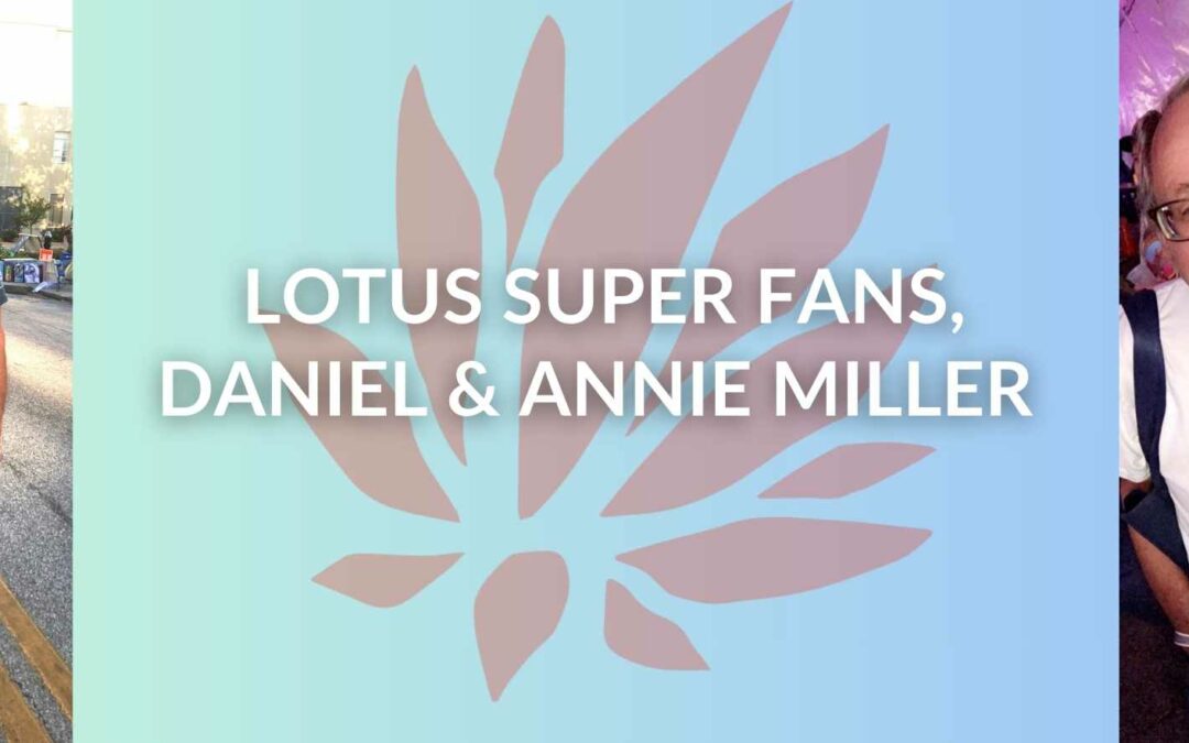 Lotus Super Fans, Daniel & Annie Miller